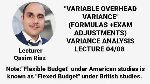 Variable Overhead Variances | With Exam Questions | Variance Analysis - Lecture 4/8