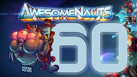 Awesomenauts | Ep 60 | Vinnie and Spike (60 Fps)