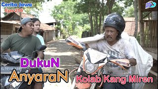 DUKUN ANYARAN ( KOLAB KANG MIREN ) Eps 216 || Cerita Jawa