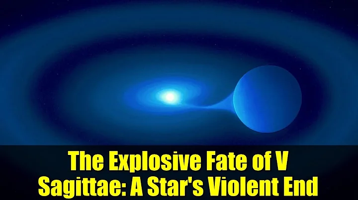 The Explosive Fate of V Sagittae: A Star's Violent End