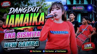 DANGDUT JAMAIKA Cover by ENA SISMITA featuring NEW SAMBA Live at MBUNG DUDUK || Rul Kanter