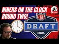 49ers ON THE CLOCK: Pick 33 Opens Day 2 — LIVE Round 2 &amp; 3 Draft Watch Party | 2026 NFL Draft