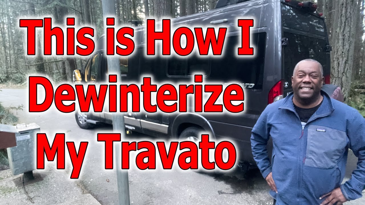 how i dewinterize my 2018 winnebago travato 59g before I hit the road for the spring