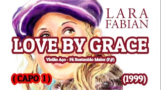Lara Fabian - Love By Grace (Lyrics+Tabs) (CPT 1) (Vl) (F#) (1999) (IPS)