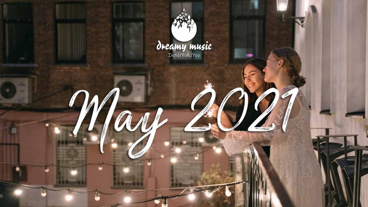 Indie Folk Playlist | Best of May 2021(1-Hour Playlist)