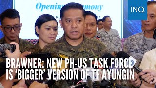 Brawner: New PH-US task force is ‘bigger’ version of TF Ayungin