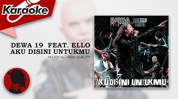 AKU DISINI UNTUKMU - Dewa 19 feat. Marcello Tahitoe | Karaoke