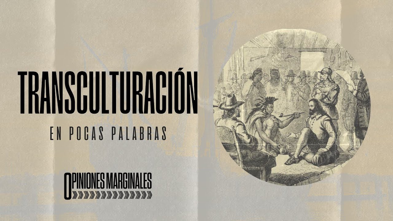 TRANSCULTURACIÓN (EN POCAS PALABRAS)