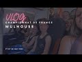 Vlog  championnat de france   mulhouse