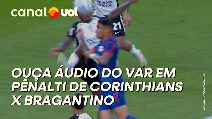 CORINTHIANS X BRAGANTINO VAR: LISTEN TO THE AUDIO OF THE MOMENT THAT GAVE RISE TO A CONTROVERSIAL...