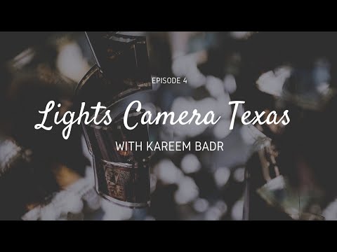 Lights Camera Texas EP 104 (Guest Kareem Badr)