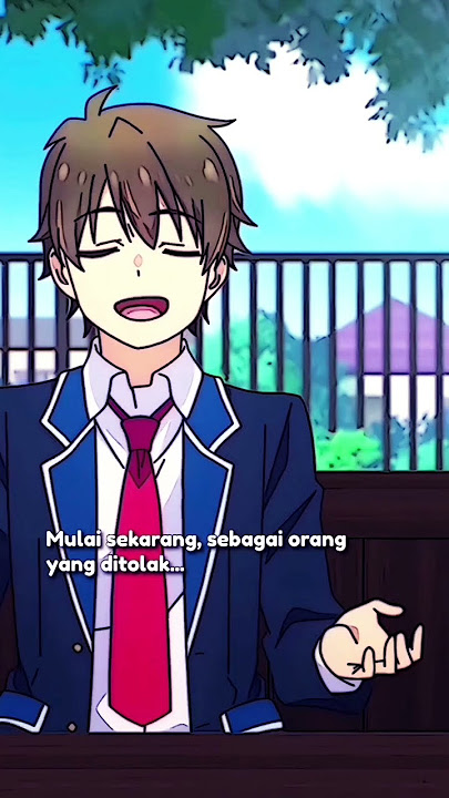 aku tidak akan berubah meski harus di tolak #anime