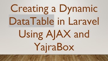 Creating a Dynamic DataTable in Laravel Using AJAX and YajraBox