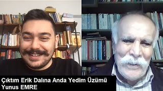 Muhabbet Bağında: Yunus Emre&#39;den &quot;Çıktım Erik Dalına Anda Yedim Üzümü&quot;