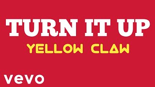 Yellow Claw - DJ Turn It Up [Official Full Stream]