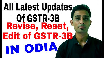 All Latest Updates Of GSTR-3B in ODIA | Revise,Reset,Edit Of GSTR-3B By CA GOURAV GROVER