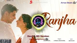Ranjha 8D Version Use Headphones Arnav Beats