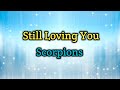 Still Loving You (Lyrics Video) - Scorpions