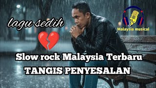 slow Rock Malaysia Terbaru 2025, tangis penyesalan Bikin sedih