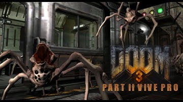 DOOM 3 VR PART II [VIVE PRO] Game play and Commentary
