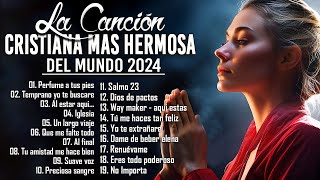 Musica Cristiana Para Sentir La Presencia de Dios  Hermosas Alabanzas Cristianas De Adoracion 2024