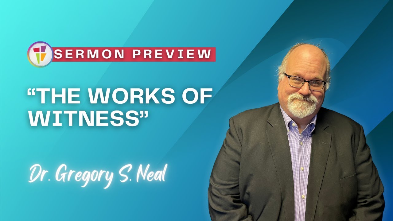 Sermon Preview | “The Works of Witness" - YouTube