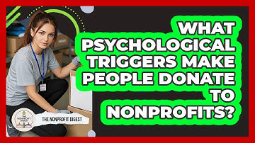 What Psychological Triggers Make People Donate To Nonprofits? - The Nonprofit Digest