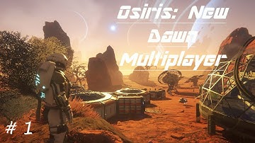 Osiris New Dawn Multiplayer with Scoobz Moroon S1E1 Getting Started