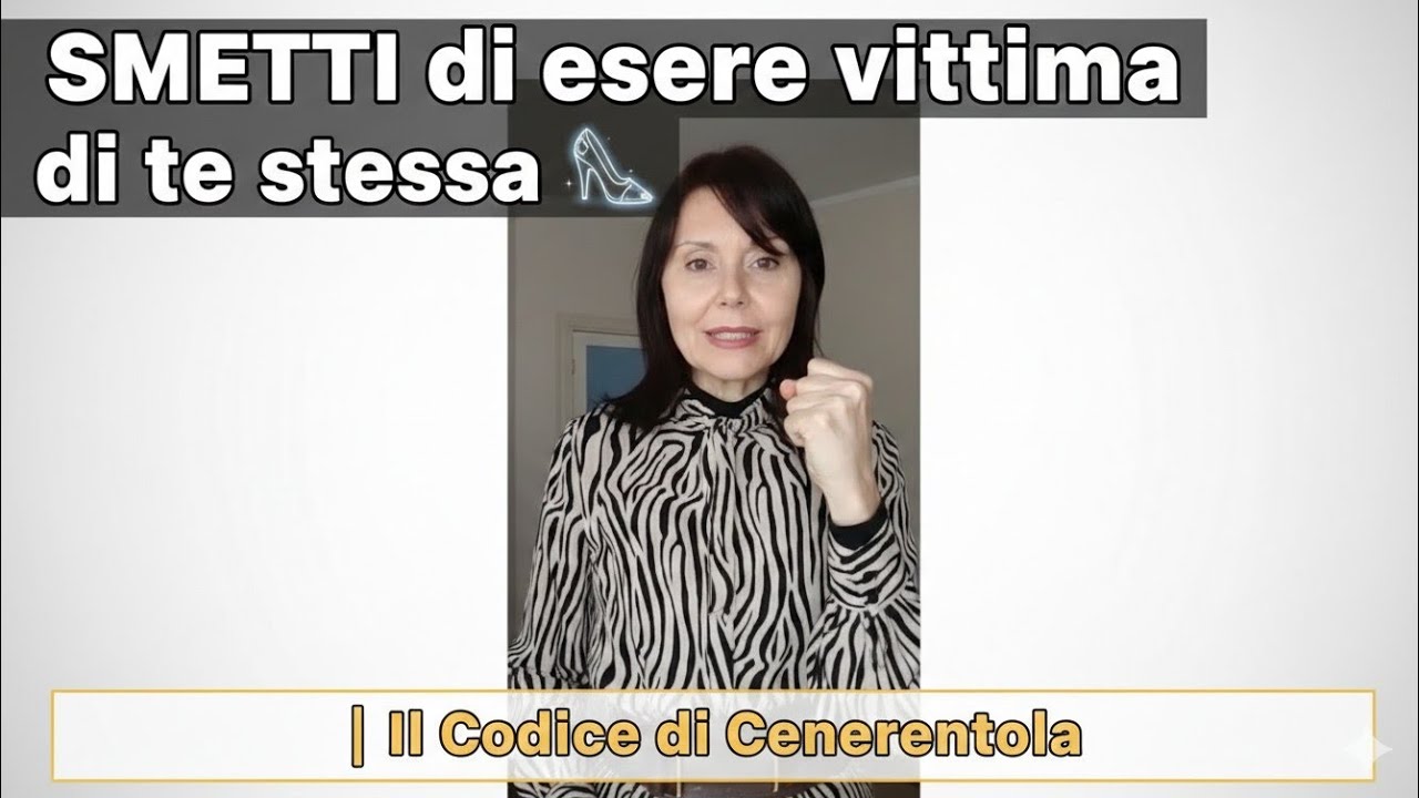 Smetti di essere la vittima della tua mente: il codice di Cenerentola 