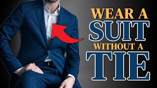 How To Wear A Suit Without A Necktie (Avoid These 7 Mistakes!)