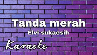 Tanda merah - Elvi sukaesih karaoke korg pa700