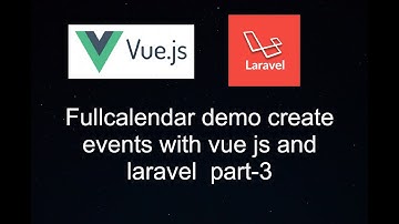 How to show calendar with Fullcalendar with laravel and vue js [part-3]
