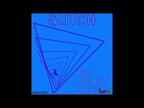 Glitch - The Deepest Point