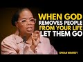 WHEN GOD REMOVES PEOPLE FROM YOUR LIFE LET THEM GO OPRAH WINFREY BEST MOTIVATIONAL SPEECH