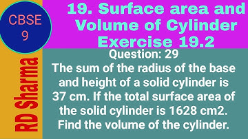 The sum of the radius of the base and height of a solid cylinder is 37 m. If the total surface area
