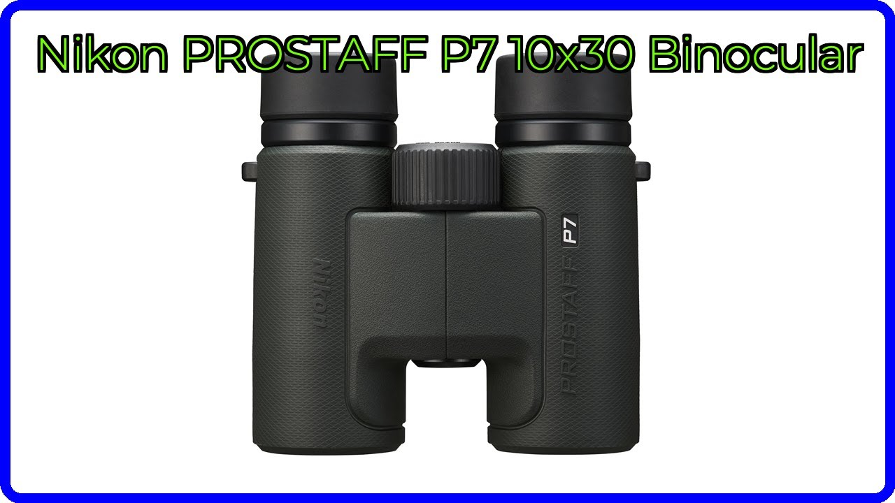 REVIEW (2026): Nikon PROSTAFF P7 10x30 Binocular. ESSENTIAL