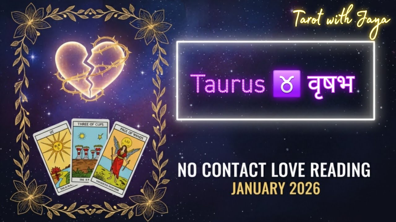 Taurus (वृषभ) in No Contact (separation)❤️‍🩹January 2026 Tarot Love Reading in Hindi 