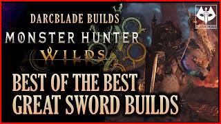 BEST ENDGAME GREAT SWORD BUILDS : MONSTER HUNTER WILDS