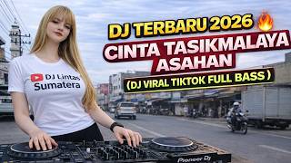 Download lagu DJ TERBARU 2026 🔥 CINTA TASIKMALAYA ASAHAN | DJ VIRAL TIKTOK FULL BASS