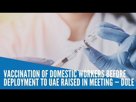 Vaccination of domestic workers before deployment to UAE raised in meeting — DOLE