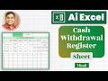 AI Se Cash Withdrawal Register Excel Sheet Banaye | Cash Withdrawal Register Excel Sheet Format