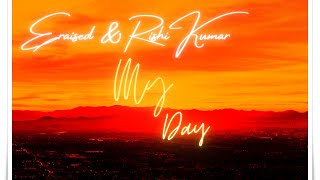 My Day (Official Video) | Eraised & Rishi Kumar | Instrumental Track