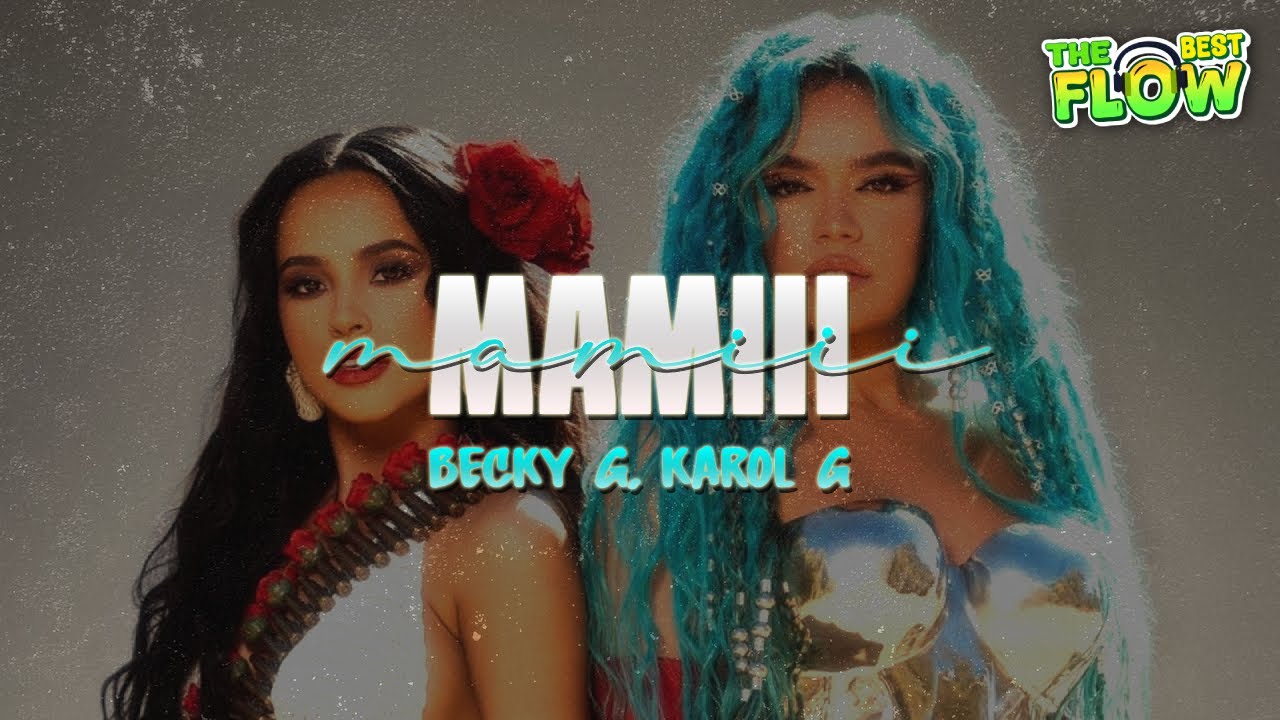 Becky G, Karol G - MAMIII (Letra)
