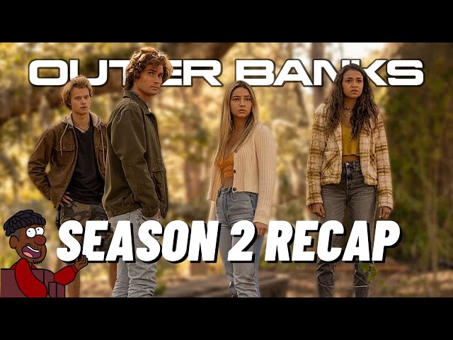 Outer Banks' Season 2 Recap: 6 Things to Remember Before Season 3