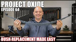SPRING BUSH REPLACEMENT MADE EASY !!! Project Oxide. Pt.64 Austin A30 A35 restoration. #leafspring
