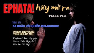 Download Lagu Ephata ! Hãy mở ra | Sáng tác: Thành Tâm | Trình bày: Ca Đoàn Vô Nhiễm Melbourne | Hòa âm: Vũ Ngô MP3