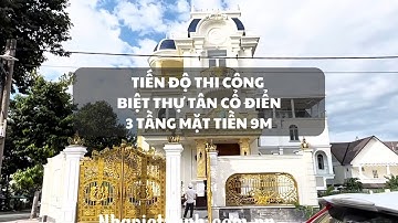Thi công mẫu biệt thự tân cổ điển kiểu Pháp 3 tầng mặt tiền 9m | Hai mặt tiền đẹp