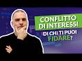 CONFLITTO DI INTERESSI: di chi ci si può fidare?