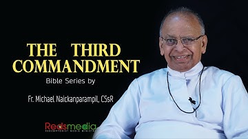 THE THIRD COMMANDMENT | FR. MICHAEL NAICKANPARAMPIL CSsR