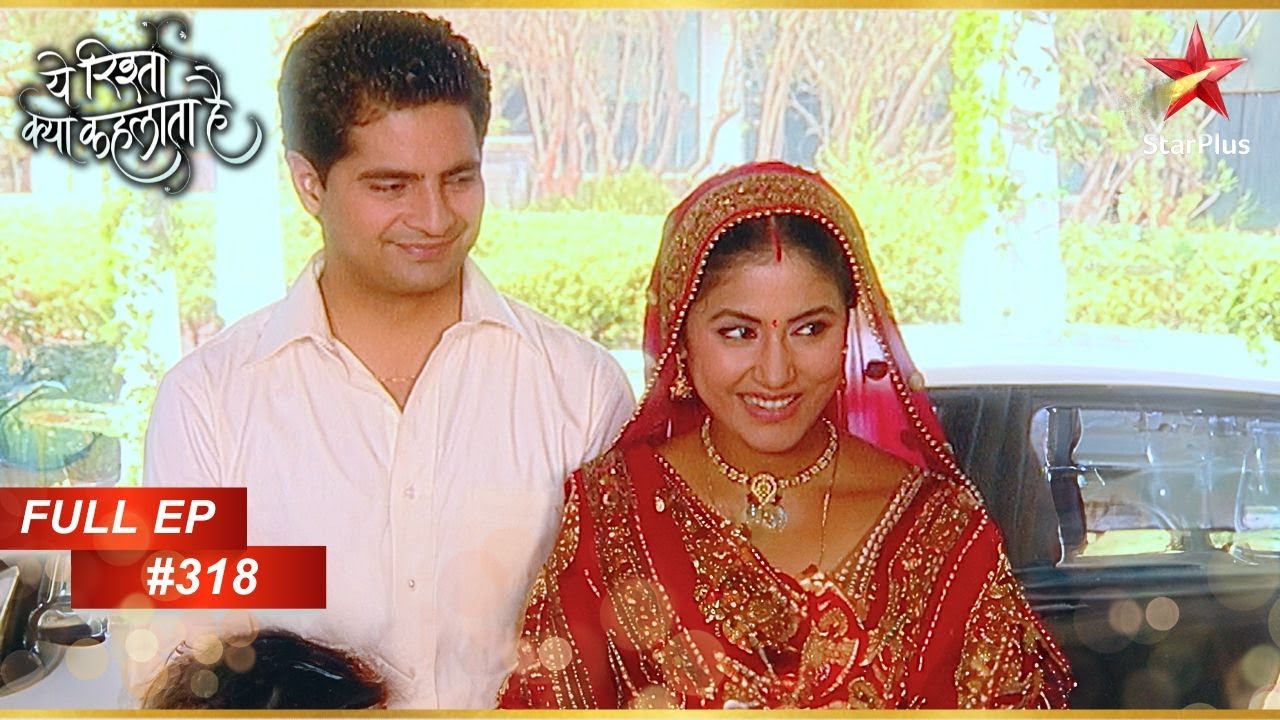 Naitik Akshara को घर ले आया! | Full Episode:318 | Yeh Rishta Kya Kehlata Hai